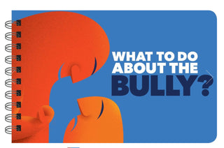 WHAT TO DO ABOUT THE BULLY? - BULLYING ADVICE AND STRATEGIES