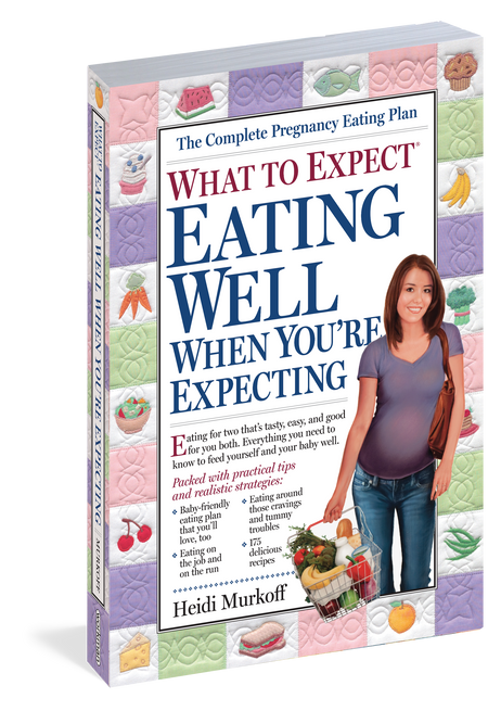 What to Expect: Eating Well When You’re Expecting | Book