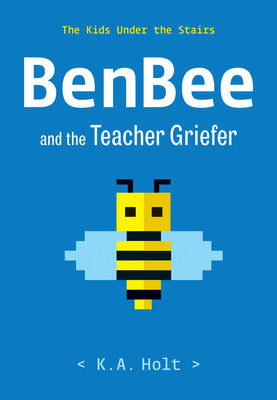 The Kids Under the Stairs: BenBee and the Teacher Griever