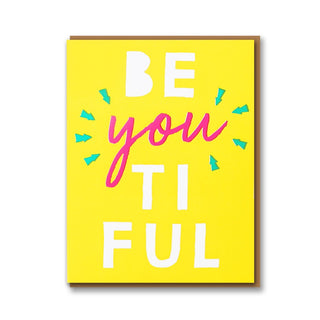 Be You Ti Ful - Beautiful Card