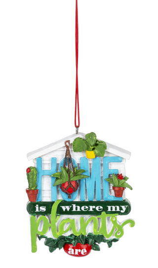 Home Is Where My Plants Are Ornament
