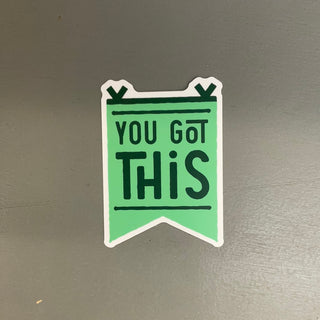 You Got This Sticker