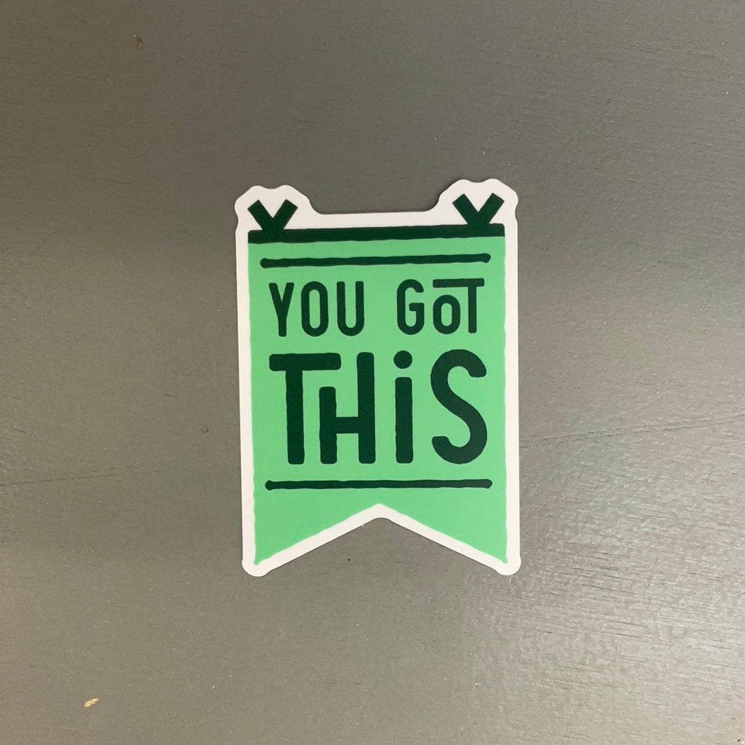 You Got This Sticker