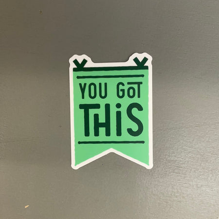 You Got This Sticker